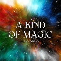 Navy Gravy - A Kind of Magic