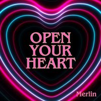 Merlin - Open Your Heart