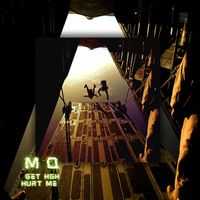 MQ - Get High | Hurt Me