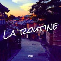 Piro - La routine (Explicit)