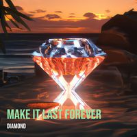 Diamond - Make It Last Forever
