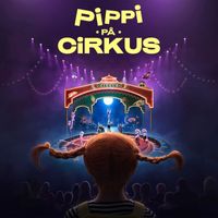 Astrid Lindgren - Pippi på Cirkus
