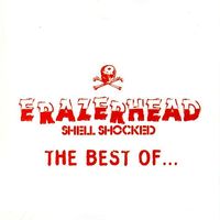 Erazerhead - Shell Shocked: The Best Of...