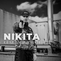 NIKITA - Glaub mir ich schieße