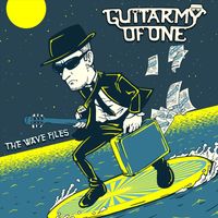 Guitarmy of One - The Wave Files