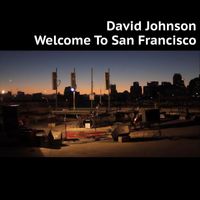 David Johnson - Welcome to San Francisco