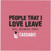Cassadee Pope - People That I Love Leave (Will Weinbach Remix)