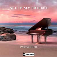 Pau Viguer - Sleep My Friend