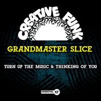 Grandmaster Slice - Turn up the Music & Thinking of You
