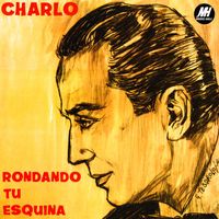 Charlo - Rondando Tu Esquina