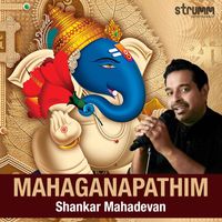Shankar Mahadevan - Mahaganapathim