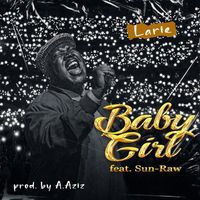 Larie - Baby Girl (feat. Sun-Raw)