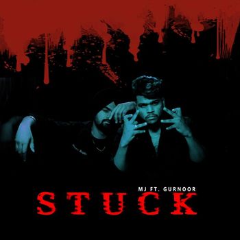 Mj - Stuck (feat. Gurnoor) (Explicit)