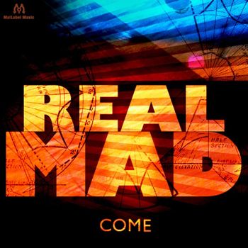 Real Mad - Come