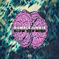 Rumblejunkie - Blow Yer Mind