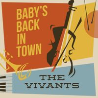 The Vivants - Baby's Back in Town