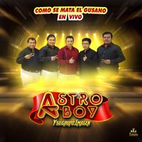 Astro Boy Y Su Grupo Imagen - Como Se Mata El Gusano En Vivo