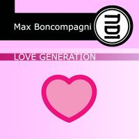 Max Boncompagni - Love Generation