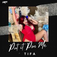 Tifa - Put It Pon Me