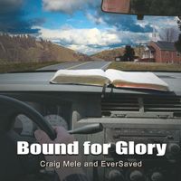 Craig Mele & Eversaved - Bound for Glory