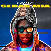 Fonty - SERAS MIA (Explicit)