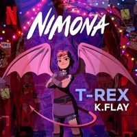 K.Flay - T-Rex (from the Netflix Film "Nimona")