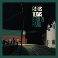 Paris Texas - Bird In Hand