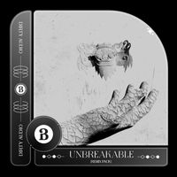 Dirty Audio - Unbreakable (Remix Pack) (Explicit)