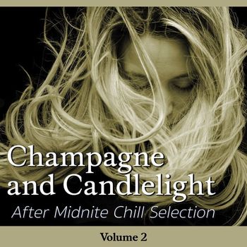 Various Artists - Champagne and Candlelight, Vol. 2 (After Midnite Chill Selection)