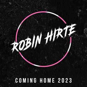 Robin Hirte - Coming Home 2023