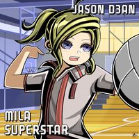 Jason D3an - Mila Superstar