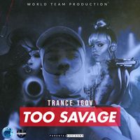 Trance 1GOV - TOO SAVAGE
