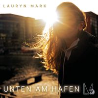 Lauryn Mark - Unten am Hafen