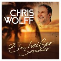 Chris Wolff - Ein heißer Sommer