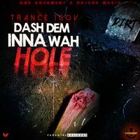 Trance 1GOV - DASH DEM INNA HOLE