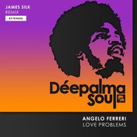 Angelo Ferreri - Love Problems (James Silk Extended Remix)