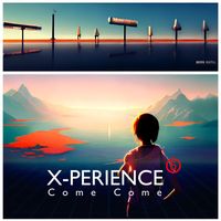 X-Perience - Come Come (Radio Edit)