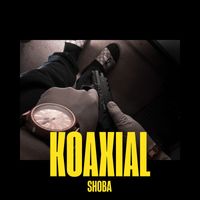 Shoba - Koaxial (Explicit)
