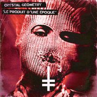 Crystal Geometry - Le produit d'une époque