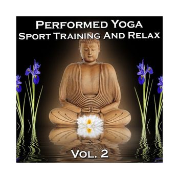 Various Artists - Performed Yoga Sport Training And Relax, Vol. 2