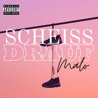 Malo - Scheiss drauf
