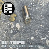 El Topo - The Adrenaline Doesn't Last