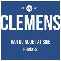 Clemens - Har Du Noget At Sige (Remixes)