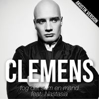 Clemens - Tog Det Som En Mand (feat. Nastasia) (Akustisk Version)
