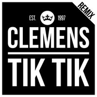 Clemens - Tik Tik (Remix)