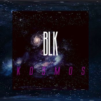 BLK - Kosmos (Explicit)