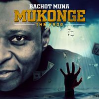 Bachot Muna - Mukonge / The Frog