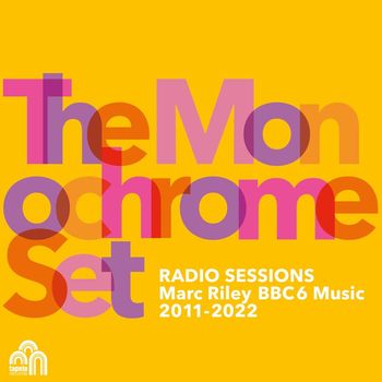 The Monochrome Set - Radio Sessions (Marc Riley BBC6 Music 2011-2022)