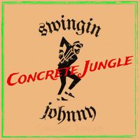 Swingin’ Johnny - Concrete Jungle