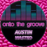 Austin - Wasted